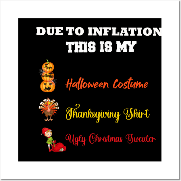 Due to Inflation This is My Halloween Thanksgiving Christmas 2 Wall Art by rhazi mode plagget